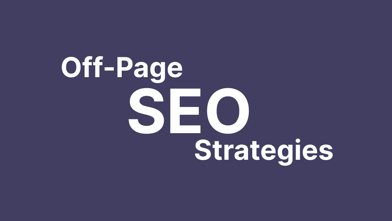 Boosting Your Authority: A Comprehensive Guide to Off-Page SEO